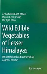 Edible Medicinal and Non-Medicinal Wild Plants of the Himalayas