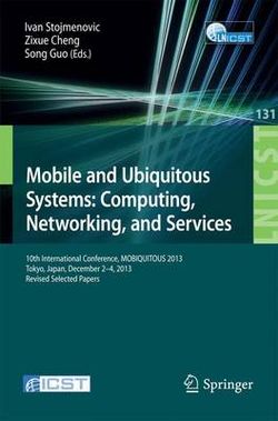 Mobile and Ubiquitous Systems: Computing, Networking, and Services Mobile and Ubiquitous Systems: Computing, Networking, and Services