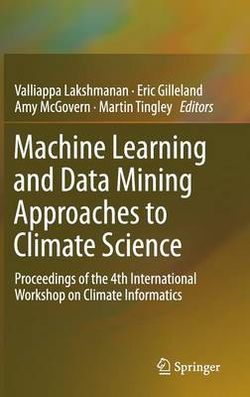 Machine Learning and Data Mining Approaches to Climate Science Machine Learning and Data Mining Approaches to Climate Science