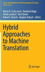 Hybrid Approaches to Machine Translation