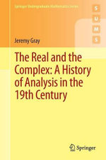 The Real and the Complex: a History of Analysis in the 19th Century