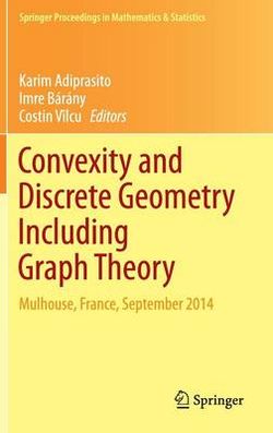 Convexity and Discrete Geometry Including Graph Theory Convexity and Discrete Geometry Including Graph Theory