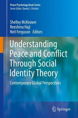 Understanding Peace and Conflict Through Social Identity Theory