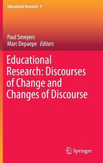 Educational Research: Discourses of Change and Changes of Discourse