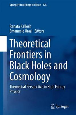 Theoretical Frontiers in Black Holes and Cosmology