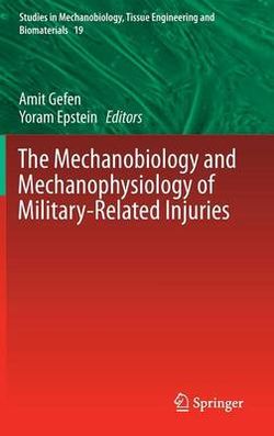The Mechanobiology and Mechanophysiology of Military-Related Injuries
