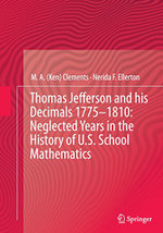 Thomas Jefferson and his Decimals 1775-1810: Neglected Years in the History of U.S. School Mathematics