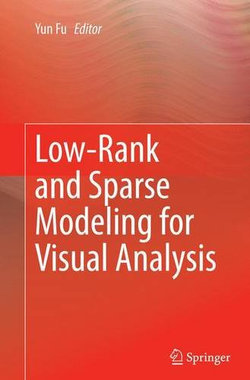 Low-Rank and Sparse Modeling for Visual Analysis
