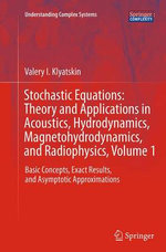 Stochastic Equations: Theory and Applications in Acoustics, Hydrodynamics, Magnetohydrodynamics, and Radiophysics, Volume 1