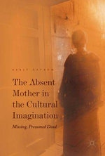 The Absent Mother in the Cultural Imagination