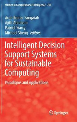 Intelligent Decision Support Systems for Sustainable Computing