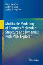 Multiscale Modeling of Complex Molecular Structure and Dynamics with MBN Explorer