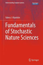 Fundamentals of Stochastic Nature Sciences