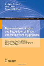 Representations, Analysis and Recognition of Shape and Motion from Imaging Data