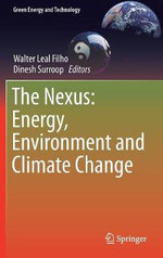 The Nexus: Energy, Environment and Climate Change