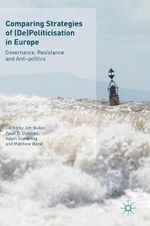 Comparing Strategies of (de)Politicisation in Europe Comparing Strategies of (de)Politicisation in Europe