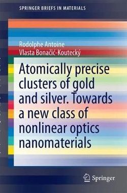 Atomically Precise Clusters of Gold and Silver. Towards a New Class of Nonlinear Optics Nanomaterials