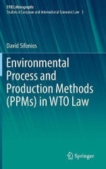 Environmental Process and Production Methods (PPMs) in WTO Law