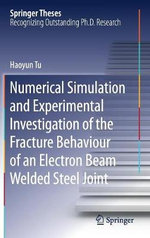 Numerical Simulation and Experimental Investigation of the Fracture Behaviour of an Electron Beam Welded Steel Joint