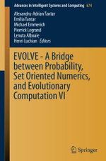 EVOLVE - a Bridge Between Probability, Set Oriented Numerics, and Evolutionary Computation VI