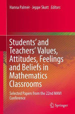 Students' and Teachers' Values, Attitudes, Feelings and Beliefs in Maths Classrooms