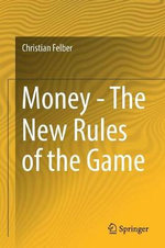Money - the New Rules of the Game