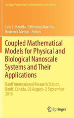 Coupled Mathematical Models for Physical and Biological Nanoscale Systems and Their Applications