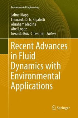 Recent Advances in Fluid Dynamics with Environmental Applications