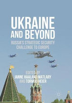 Ukraine and Beyond Ukraine and Beyond