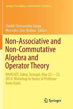 Non-Associative and Non-Commutative Algebra and Operator Theory