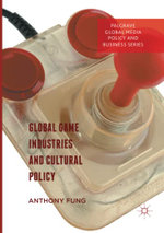 Global Game Industries and Cultural Policy