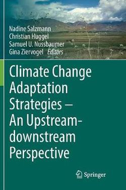 Climate Change Adaptation Strategies - An Upstream-downstream Perspective