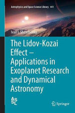 The Lidov-Kozai Effect - Applications in Exoplanet Research and Dynamical Astronomy
