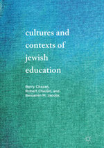 Cultures and Contexts of Jewish Education