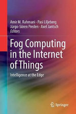 Fog Computing in the Internet of Things