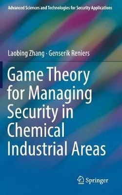 Game Theory for Managing Security in Chemical Industrial Areas
