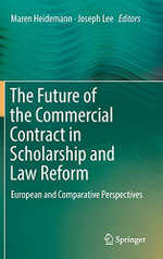 The Future of the Commercial Contract in Scholarship and Law Reform