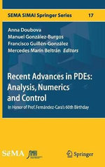 Recent Advances in PDEs: Analysis, Numerics and Control