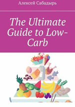 The Ultimate Guide to Low-Carb