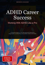 ADHD Career Success: Working With ADHD Like a Pro