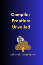 Compiler Frontiers Unveiled