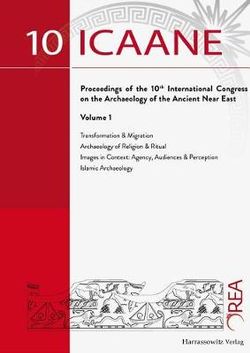 International Congress on the Archaeology of the Ancient Near East (Icaane) Wien Proceedings 2016, Vol. 1