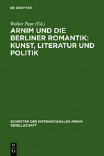 Arnim und die Berliner Romantik