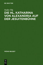 Die Hl. Katharina von Alexandria auf der Jesuitenbuehne