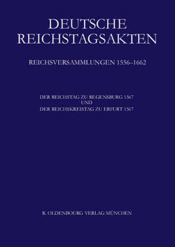 Der Reichstag Zu Regensburg 1567 und der Reichskreistag Zu Erfurt 1567