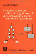 Datenstrukturen und effiziente Algorithmen fuer die Logiksynthese kombinatorischer Schaltungen
