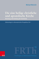 Die eine Heilige Christliche und Apostolische Kirche