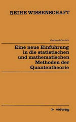 Eine neue Einfuehrung in die statistischen und mathematischen Methoden der Quantentheorie