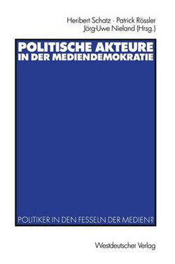 Politische Akteure in der Mediendemokratie