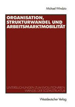 Organisation, Strukturwandel und Arbeitsmarktmobilitaet